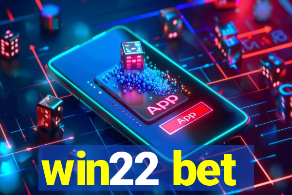 win22 bet